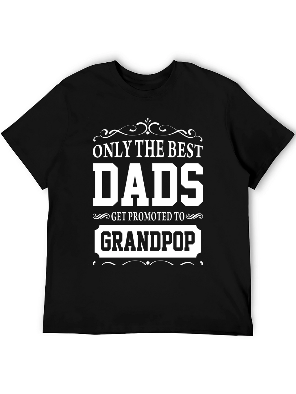 Best Dads Get Promoted to Grandpop T-Shirt