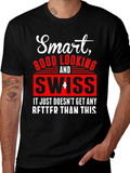 Smart Good Looking Swiss T-Shirt