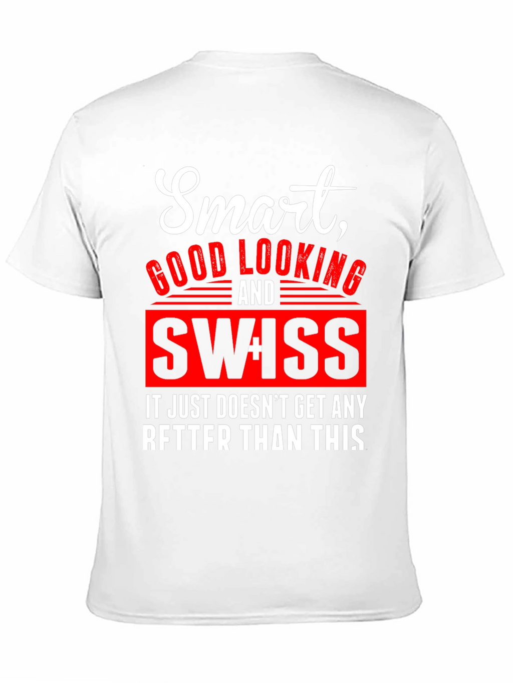 Smart Good Looking Swiss T-Shirt