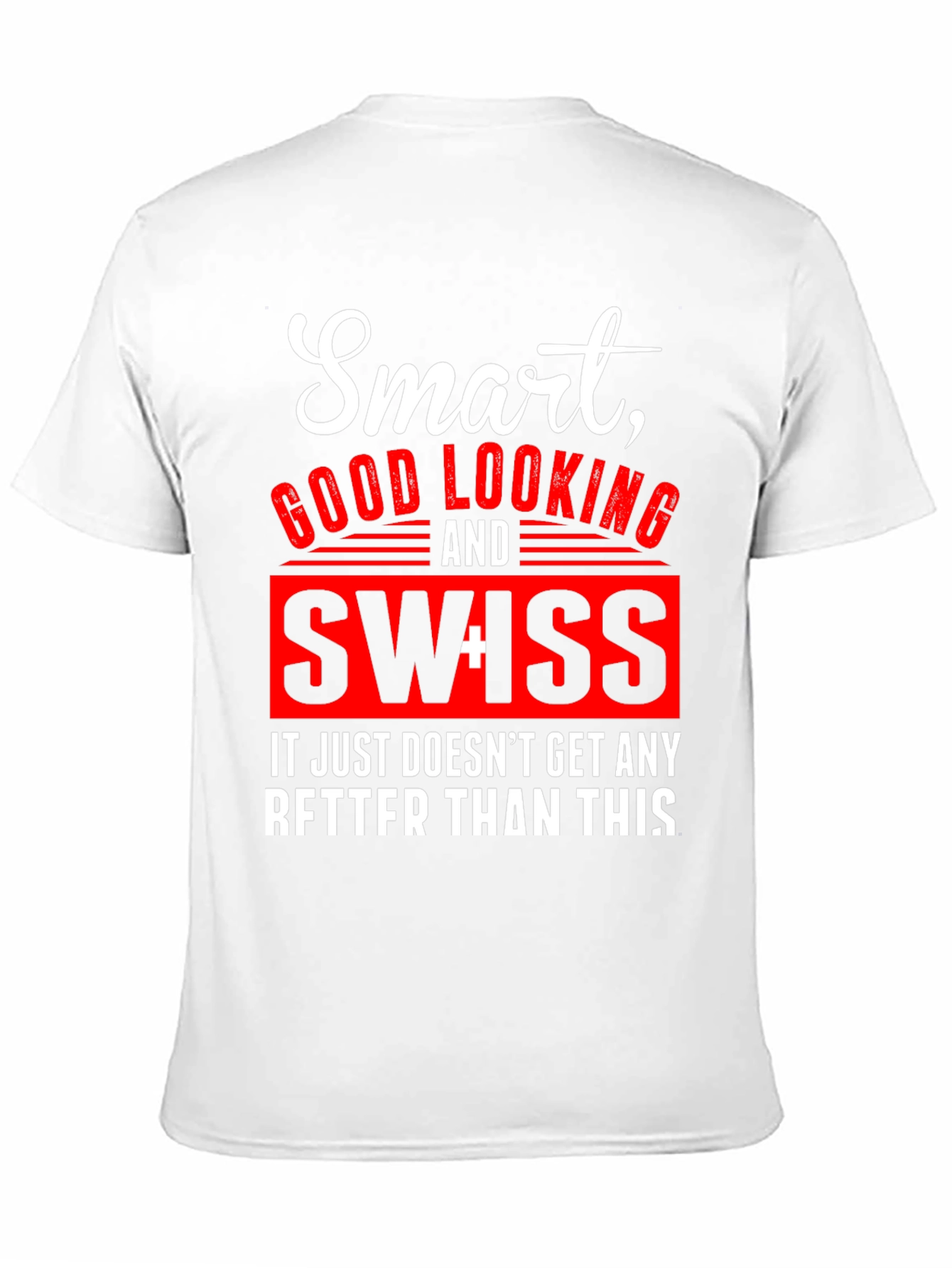 Smart Good Looking Swiss T-Shirt