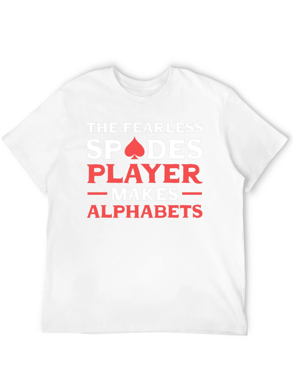 Fearless Spades Player T-Shirt - Card Game Apparel