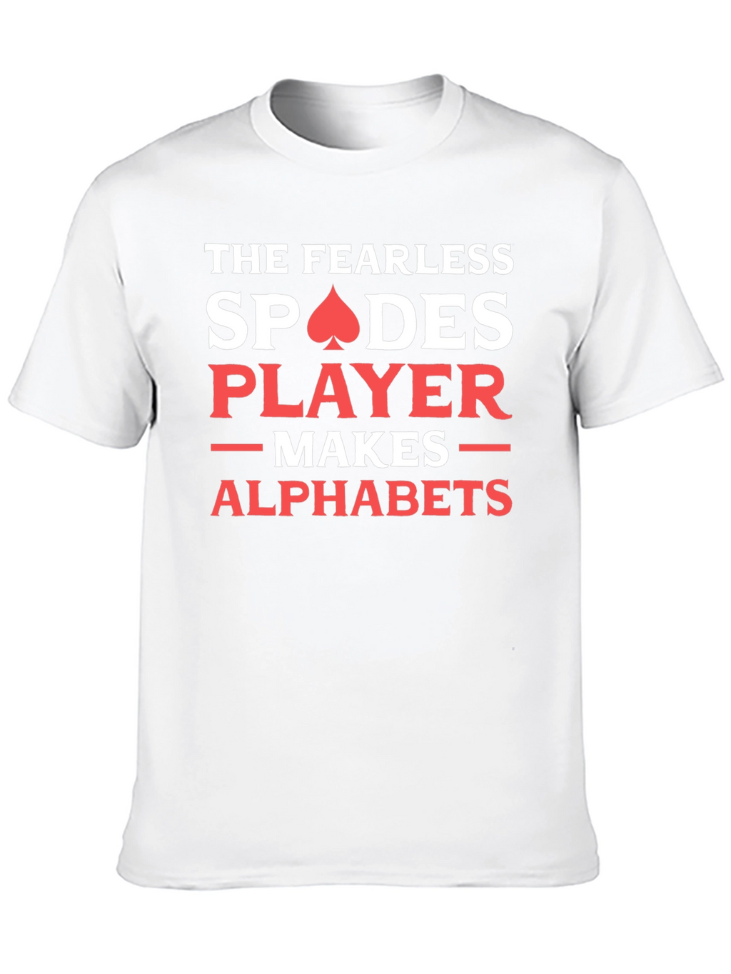 Fearless Spades Player T-Shirt - Card Game Apparel