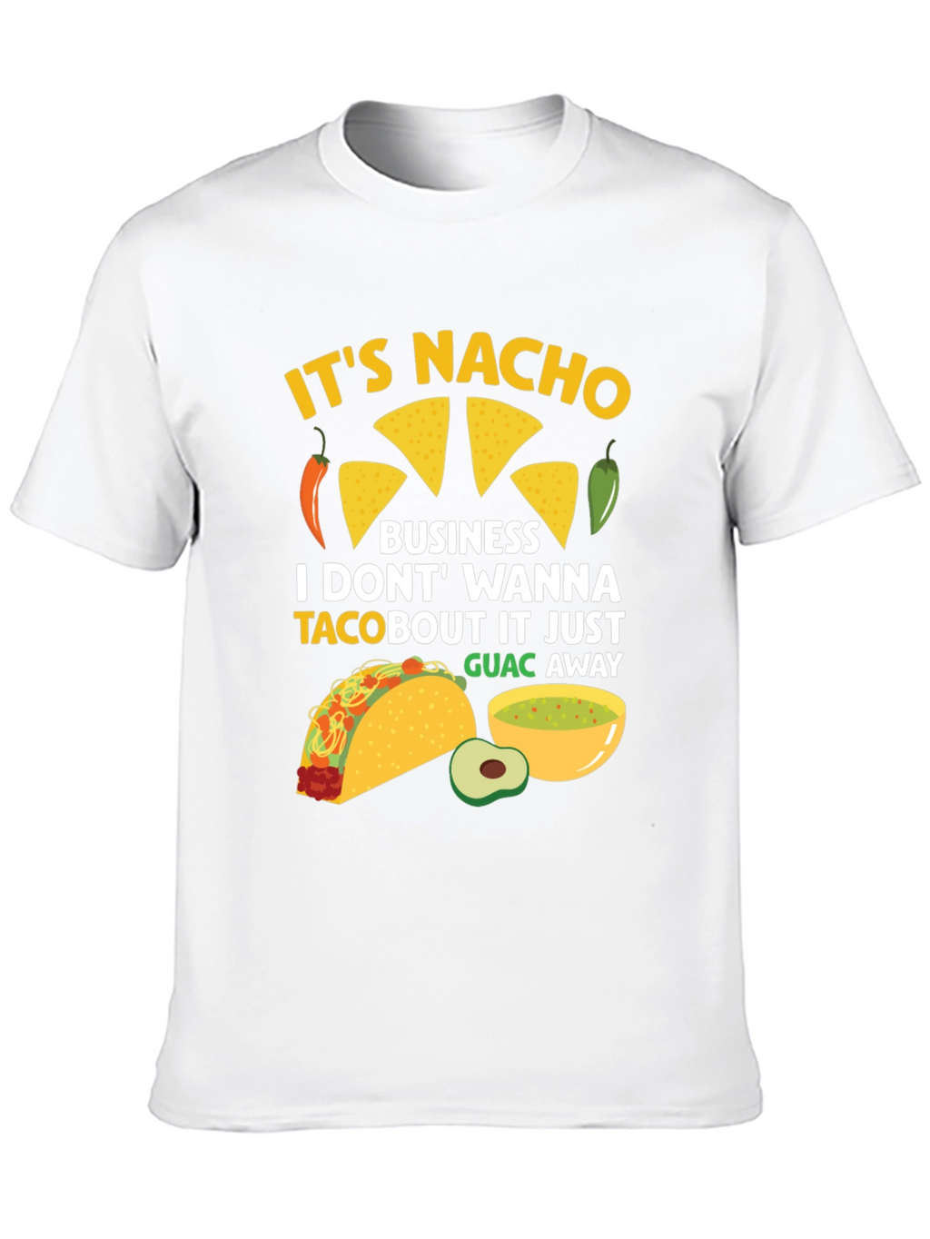 Its Nacho Business Funny Foodie T-Shirt