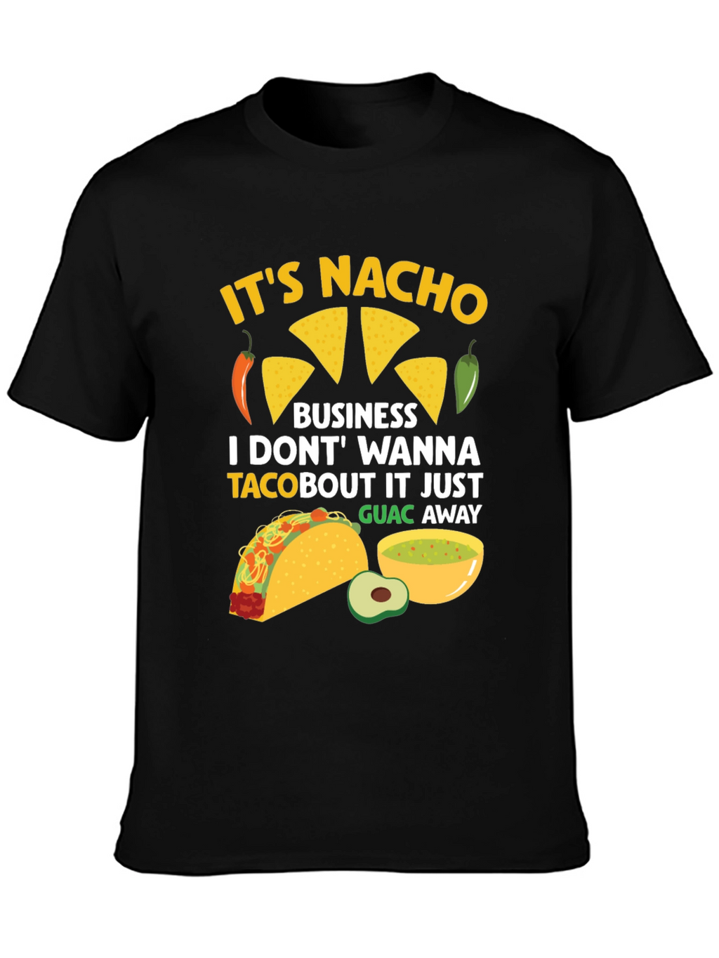 Its Nacho Business Funny Foodie T-Shirt