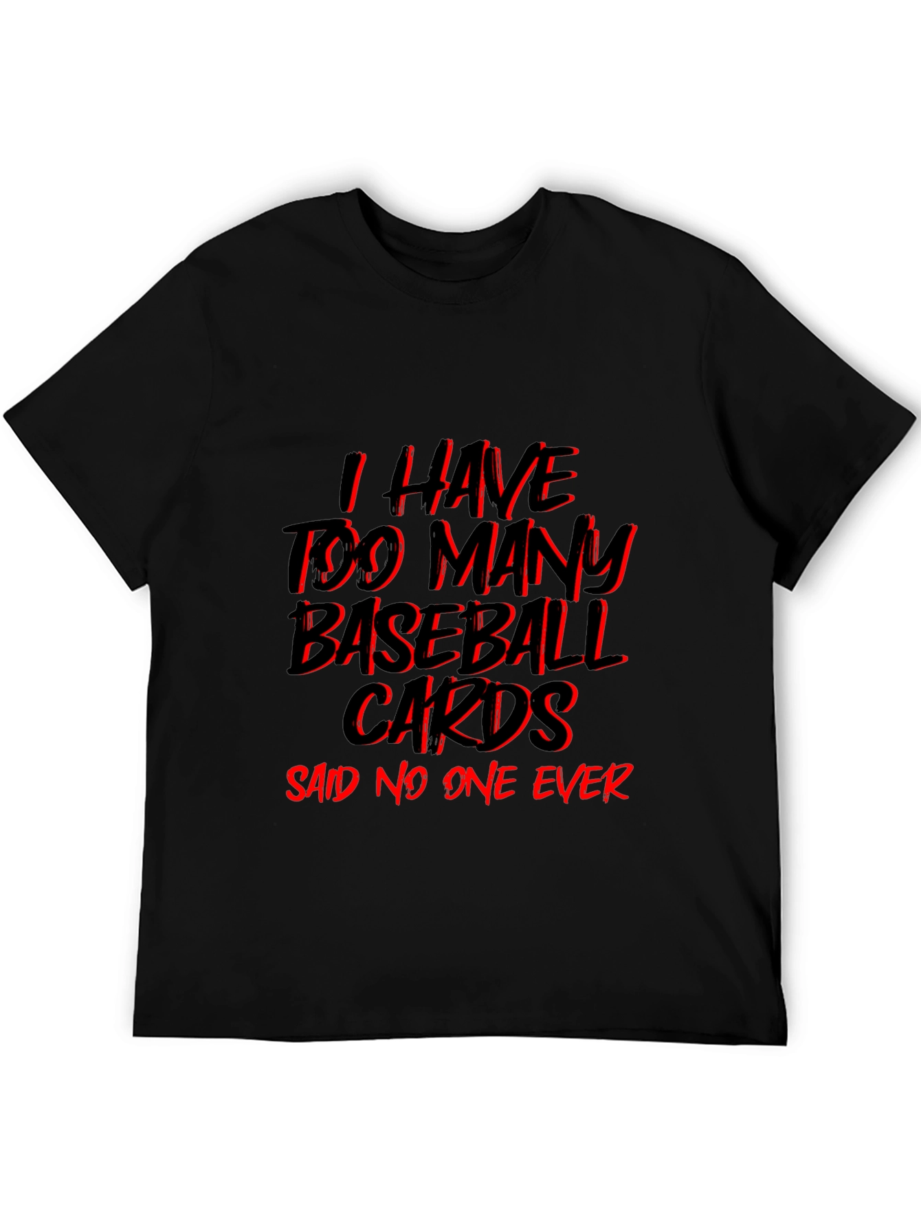 Baseball Card T-Shirt - Too Many? Never!