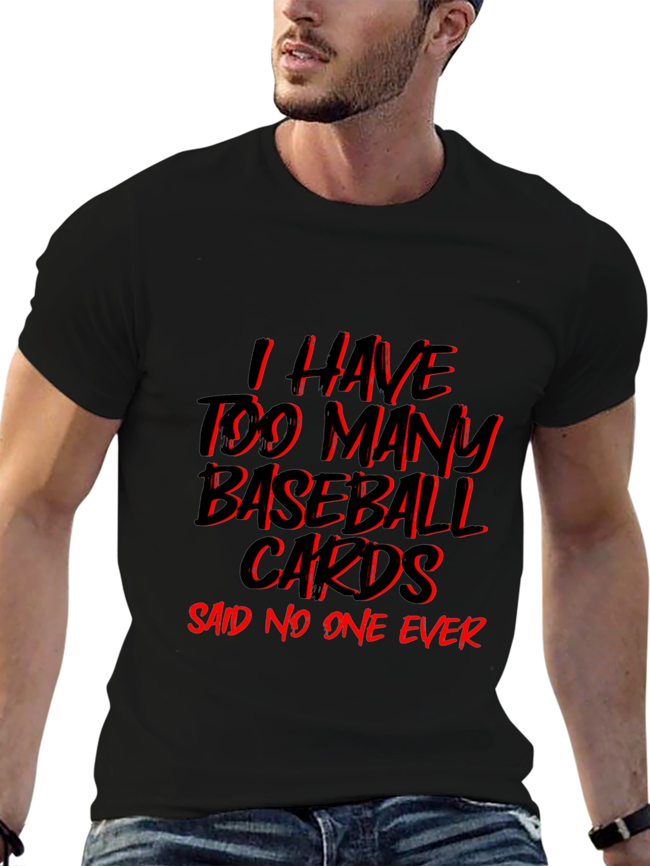 Baseball Card T-Shirt - Too Many? Never!