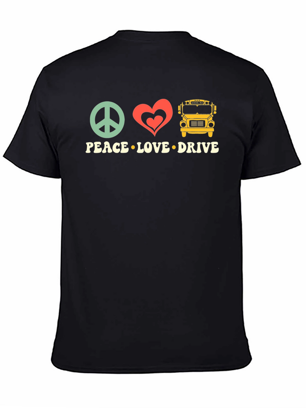 Peace Love Drive T-Shirt - School Bus Driver Apparel