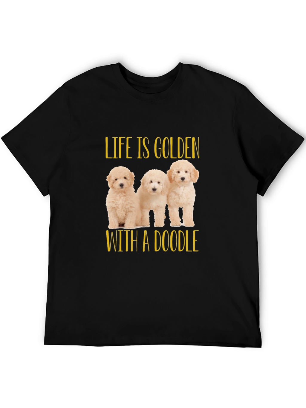 Life is Golden with a Doodle Black T-Shirt