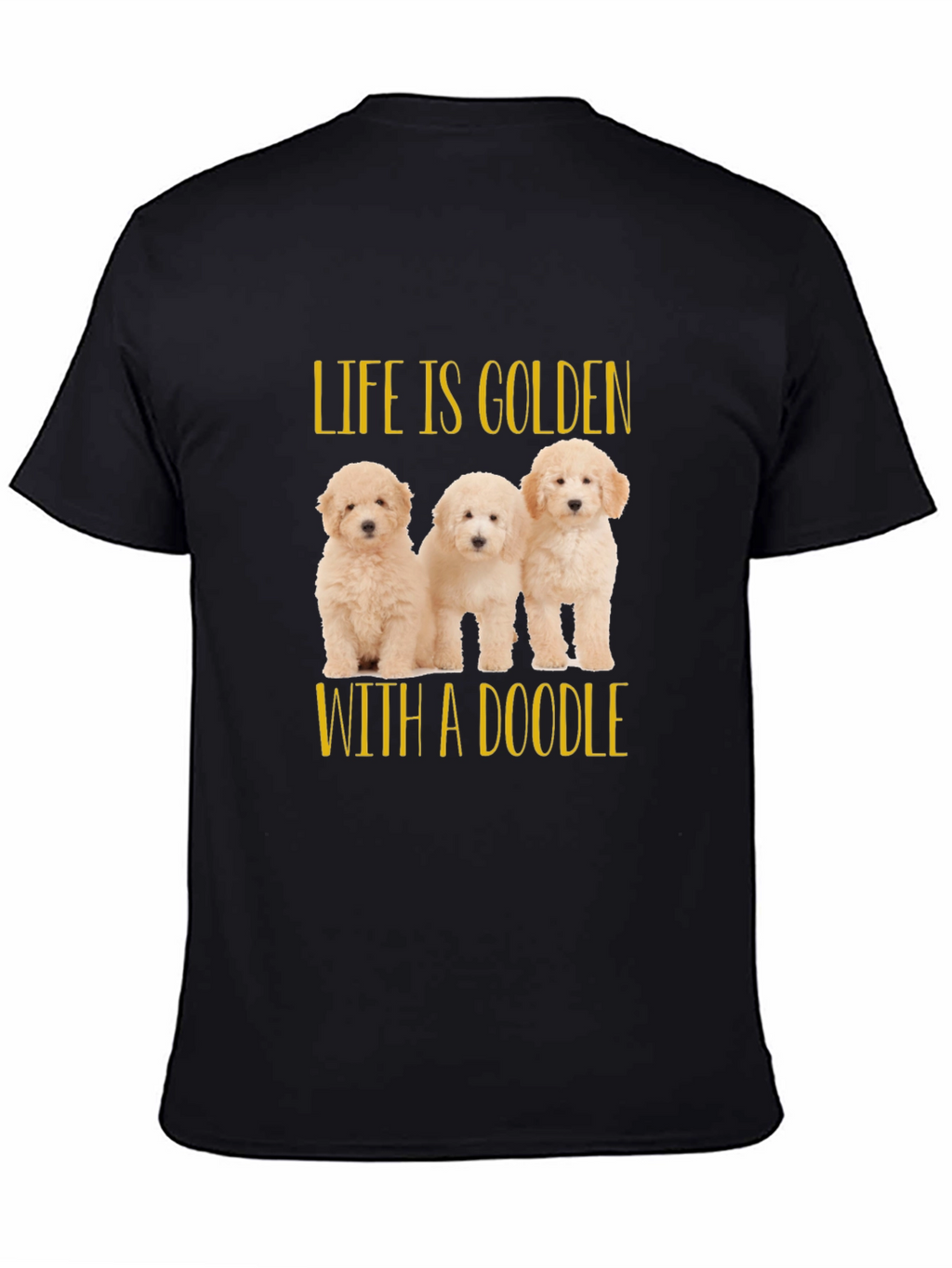 Life is Golden with a Doodle Black T-Shirt