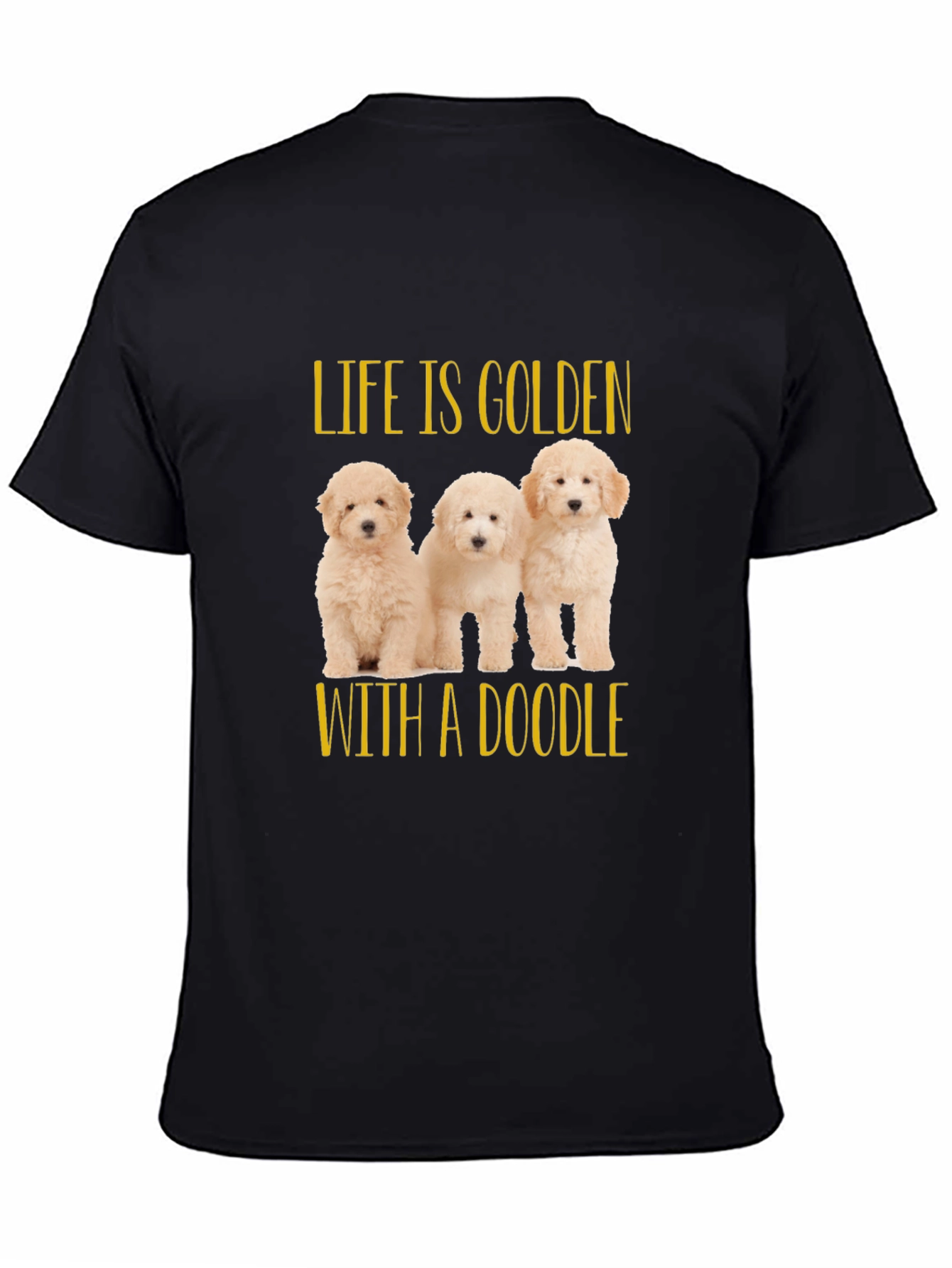 Life is Golden with a Doodle Black T-Shirt