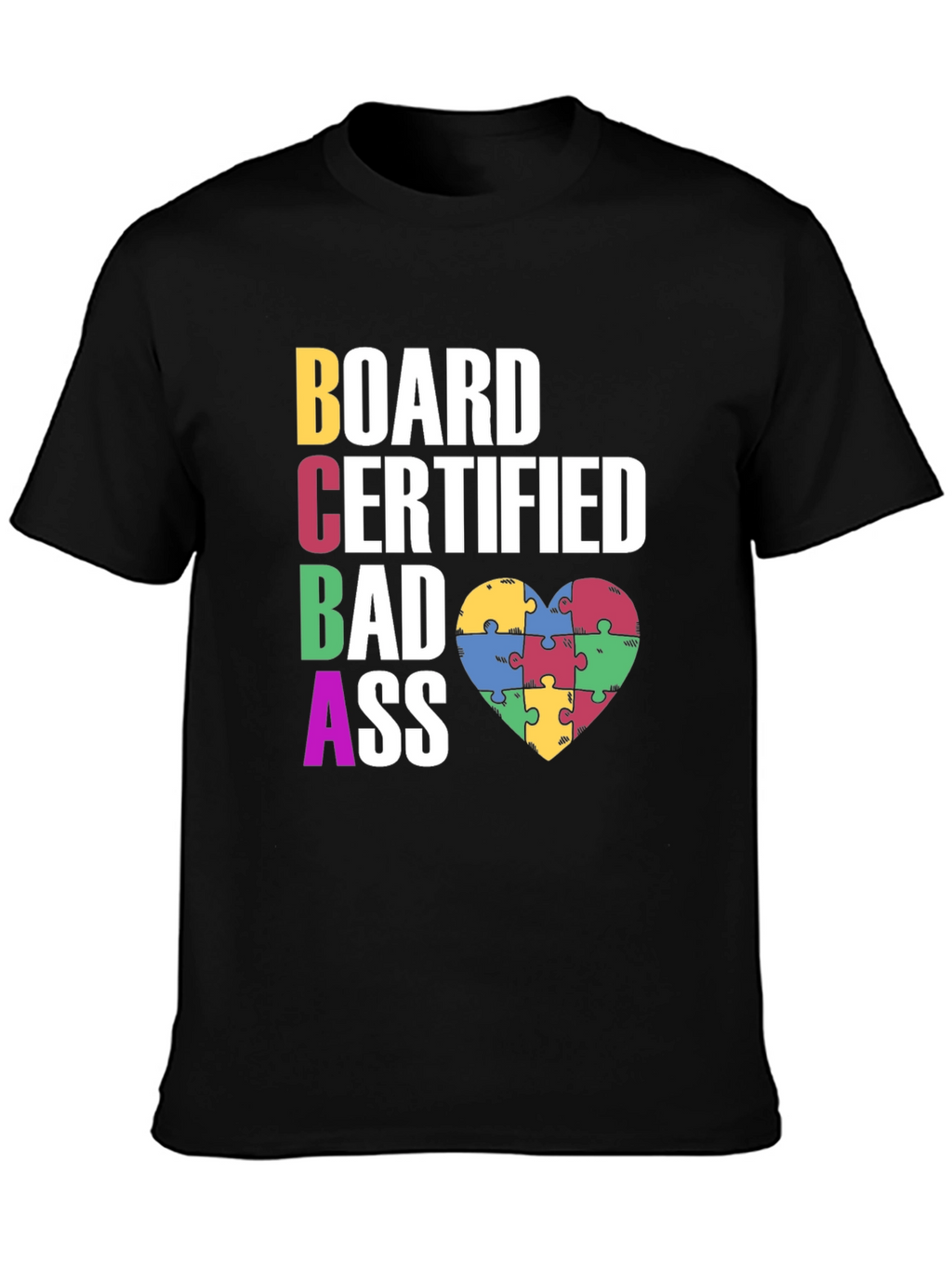 BCBA Bad Ass Autism Puzzle Heart T-Shirt