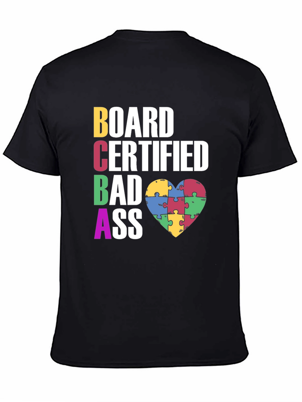 BCBA Bad Ass Autism Puzzle Heart T-Shirt