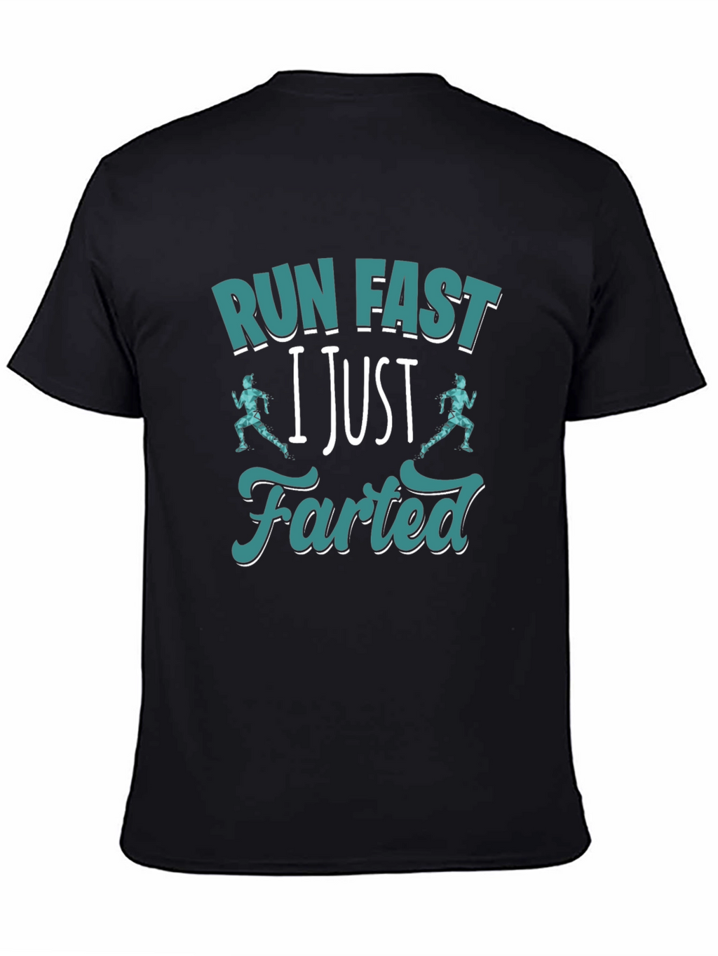 Run Fast I Just Farted T-Shirt Funny Gym Tee