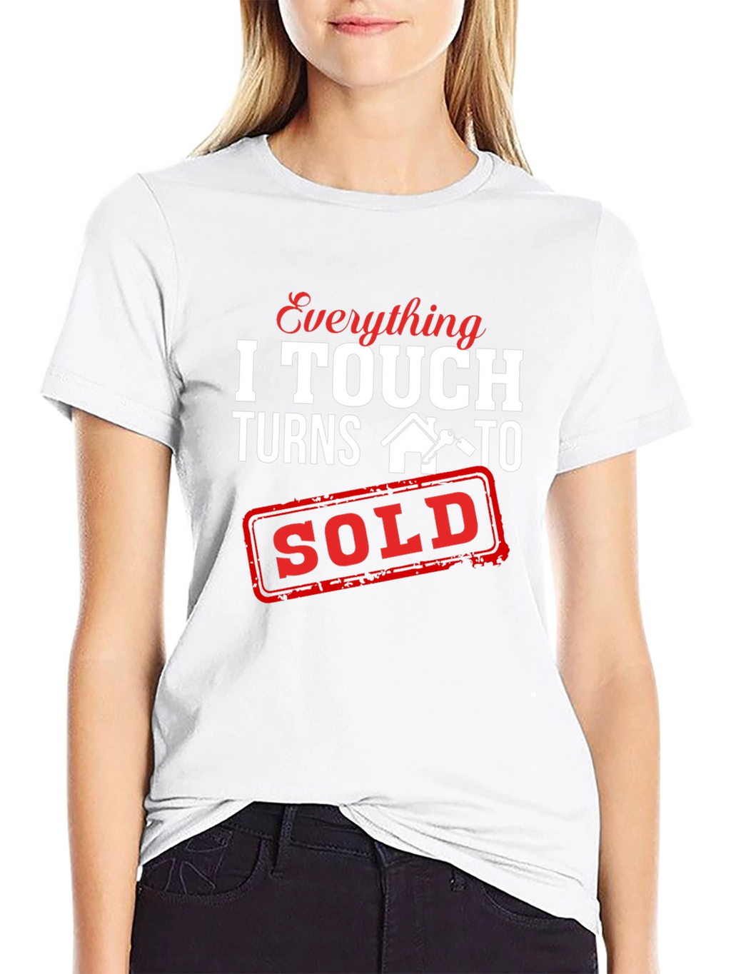 Everything I Touch Turns To Sold T-Shirt