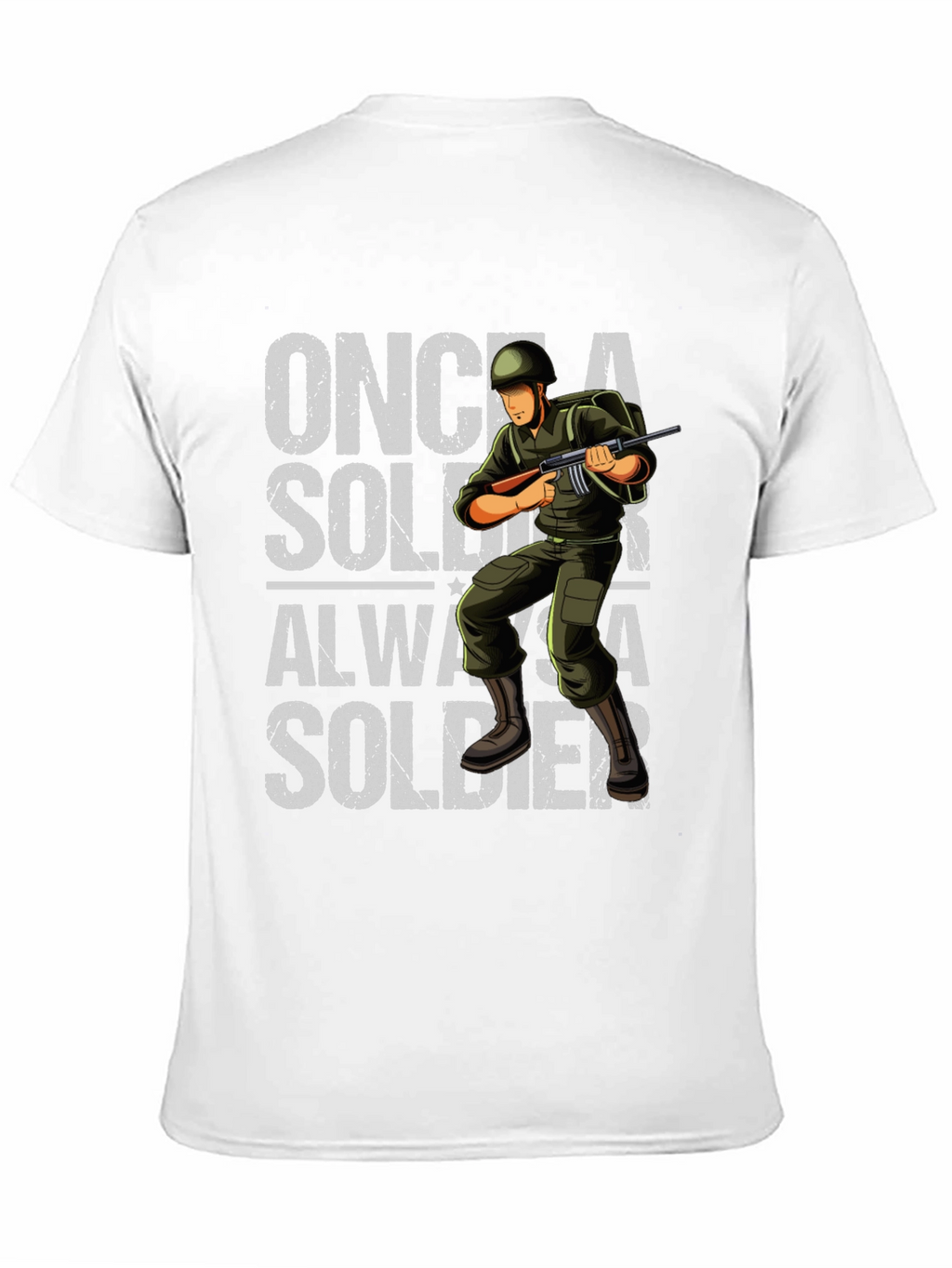 Once a Soldier Always a Soldier Graphic T-Shirt