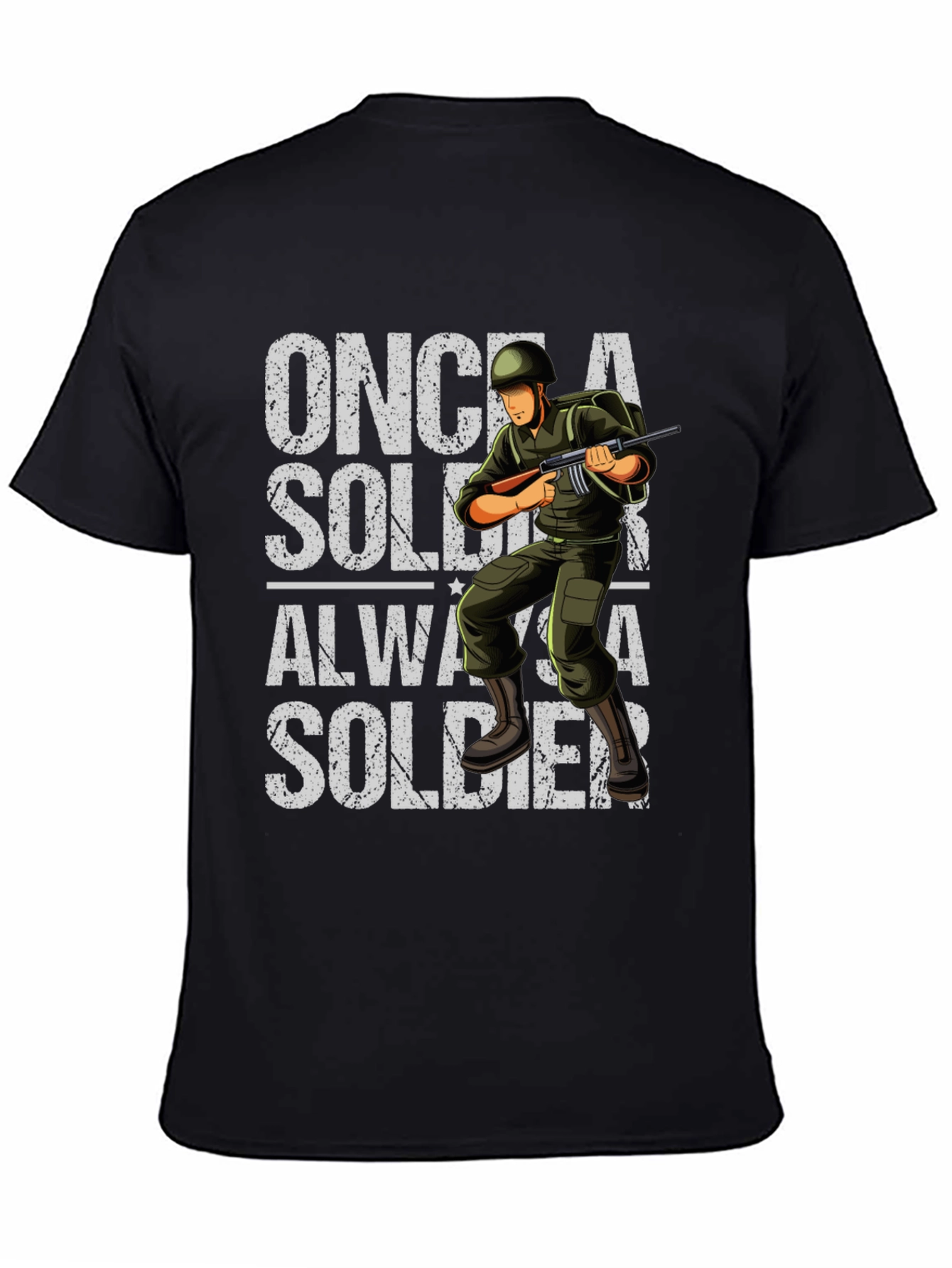 Once a Soldier Always a Soldier Graphic T-Shirt