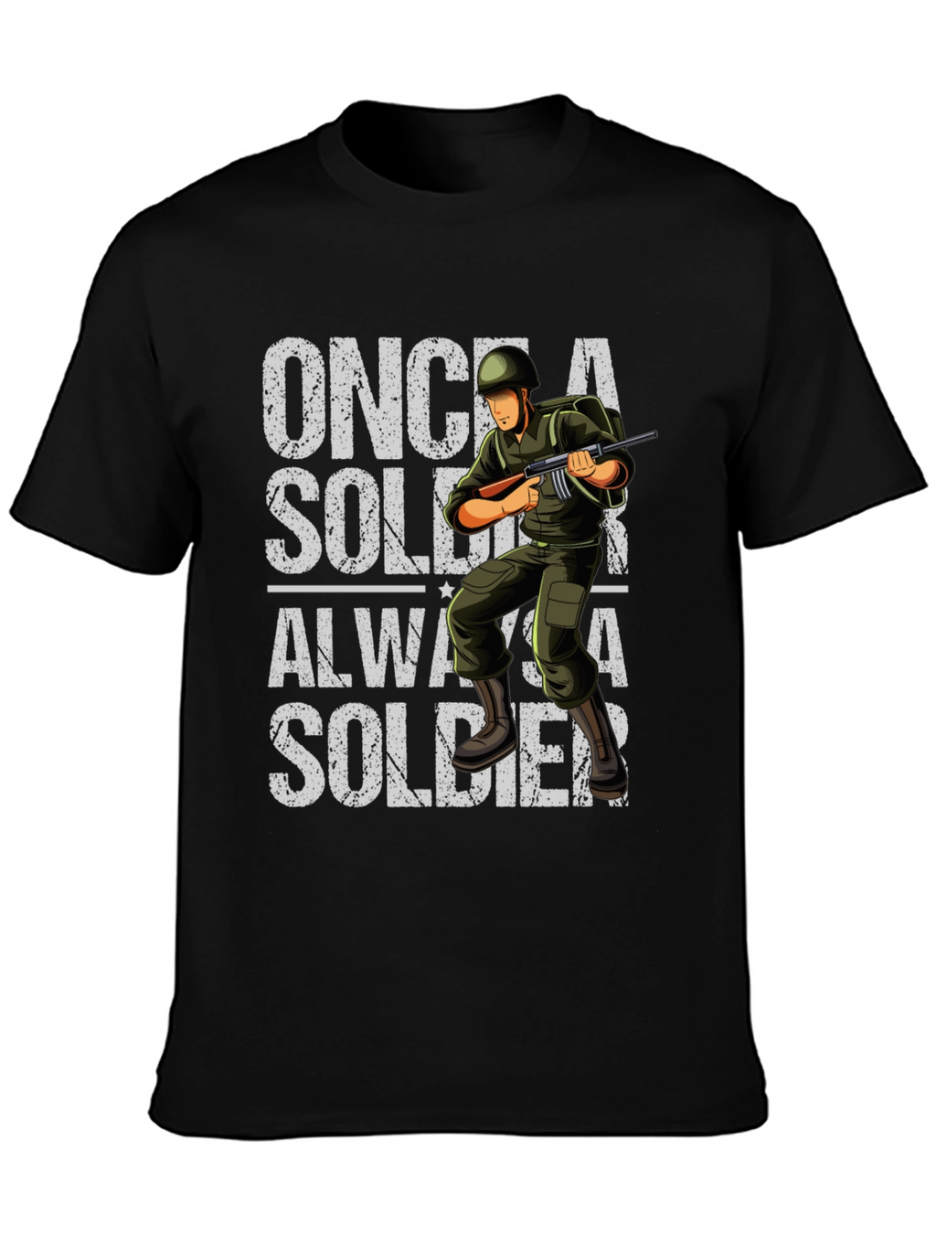 Once a Soldier Always a Soldier Graphic T-Shirt