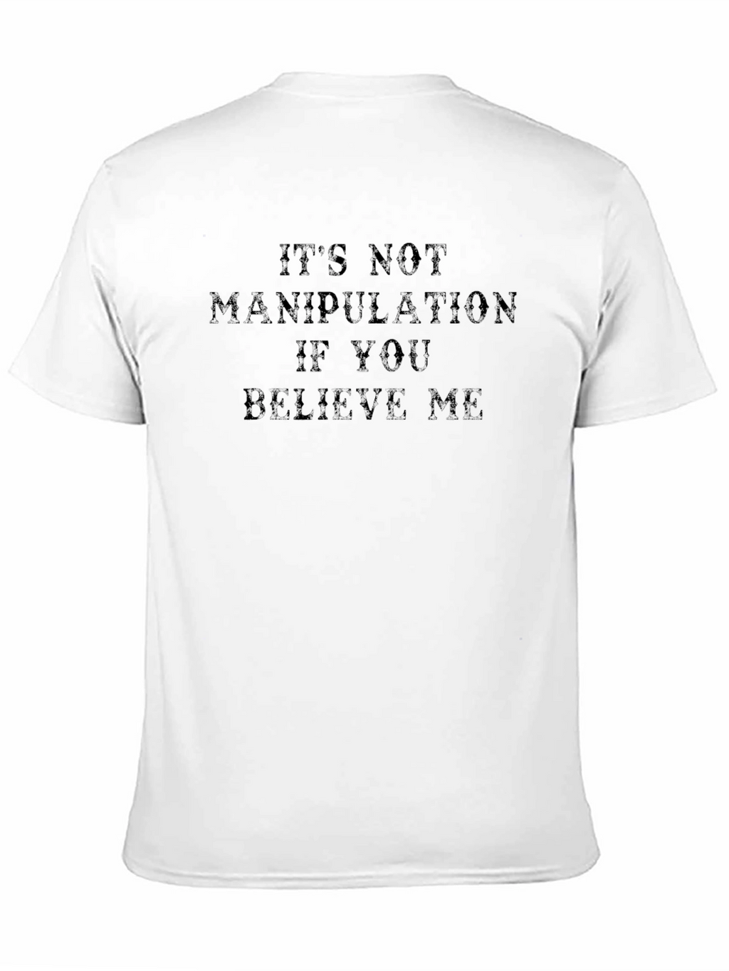 Funny Graphic T-Shirt: Its Not Manipulation