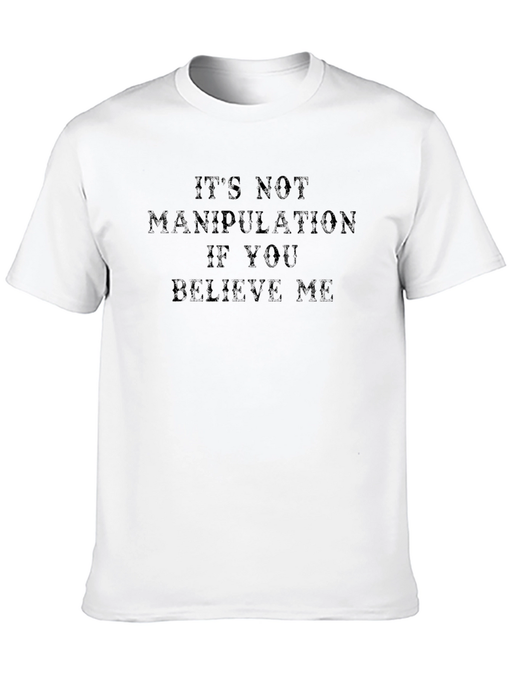 Funny Graphic T-Shirt: Its Not Manipulation