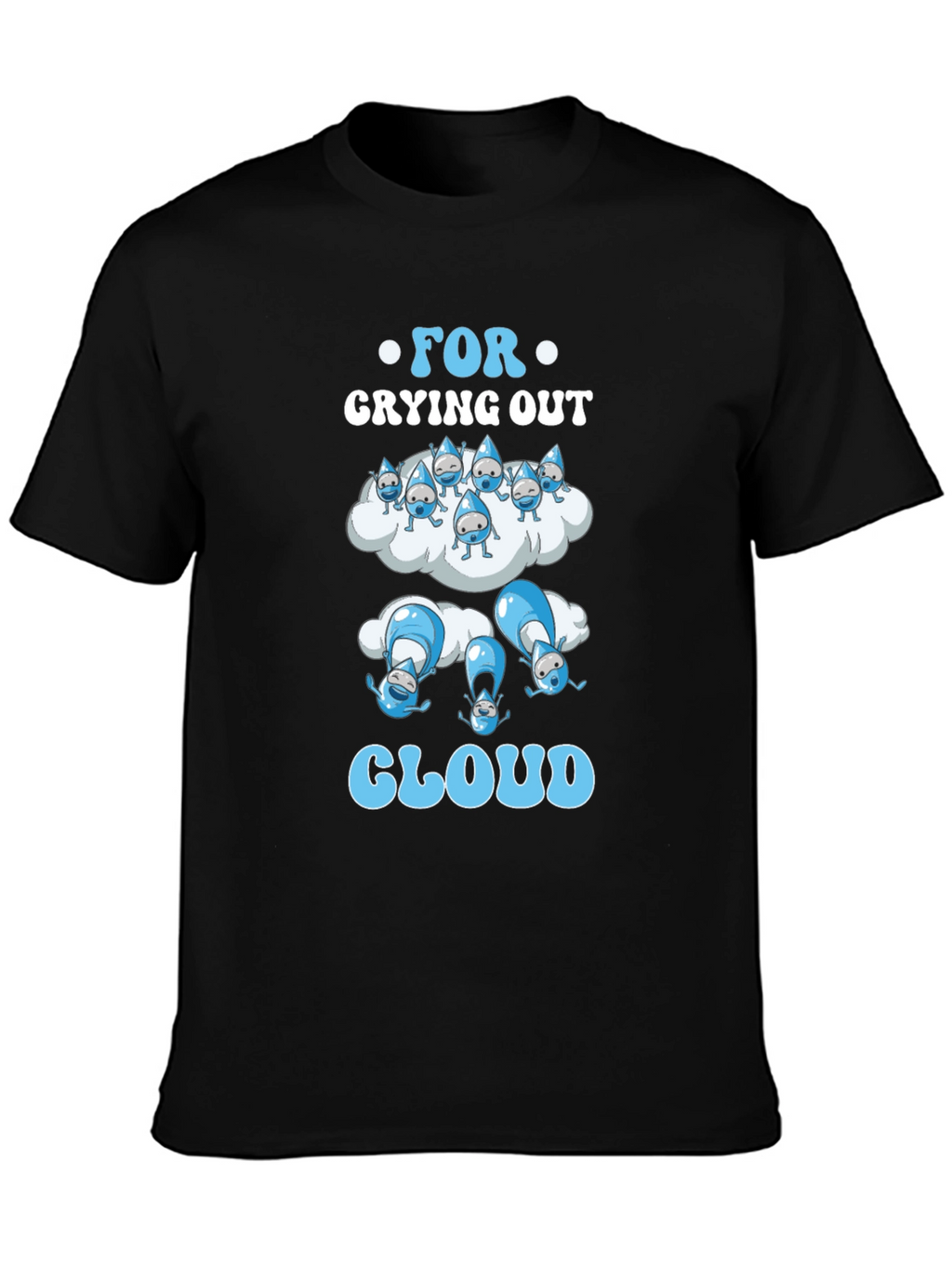 Funny For Crying Out Cloud Black T-Shirt