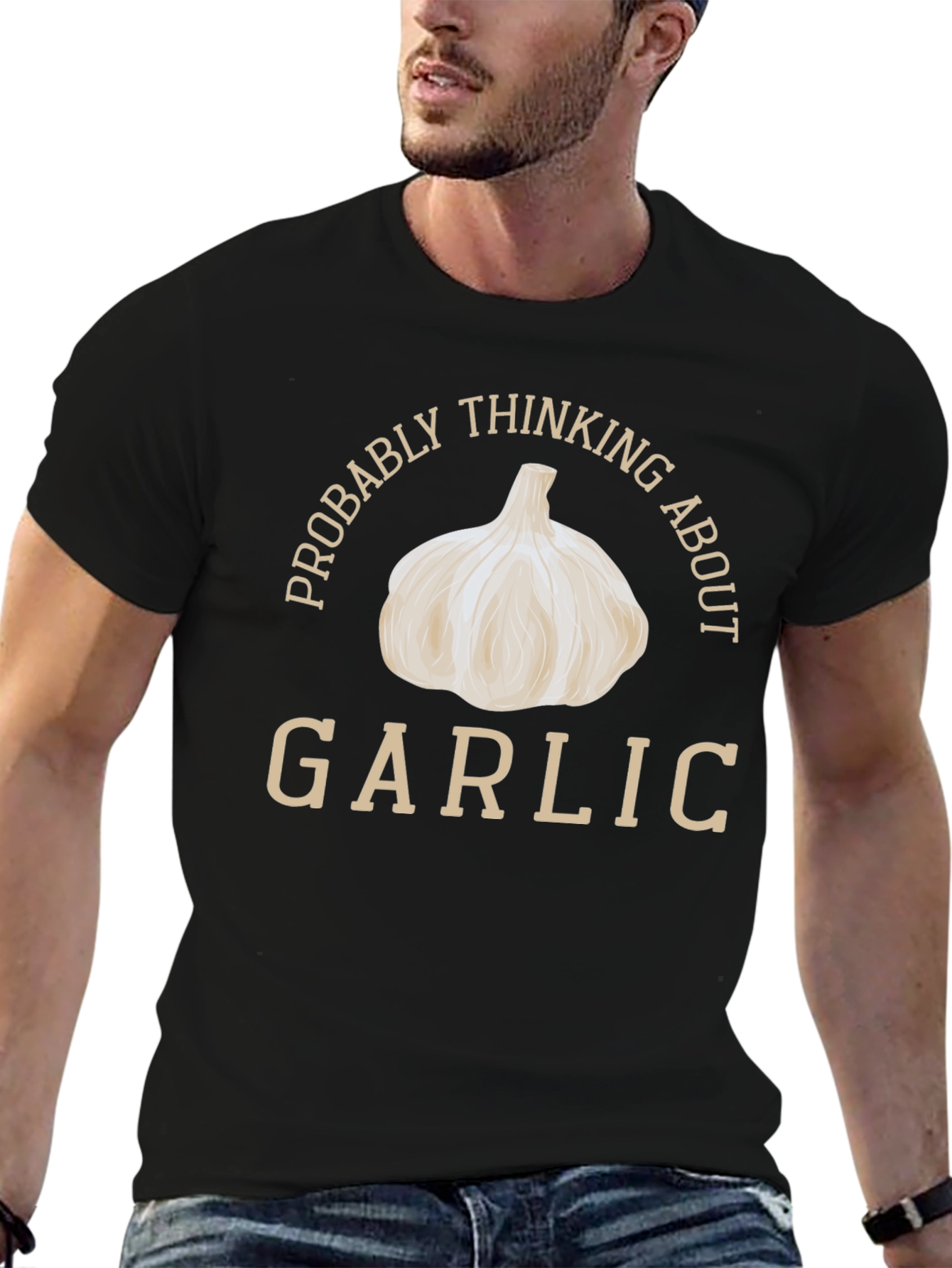 Garlic Lover T-Shirt: Probably Thinking About Garlic