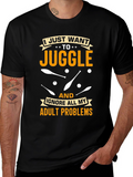 Juggling Adult Problems T-Shirt: Fun & Comfortable