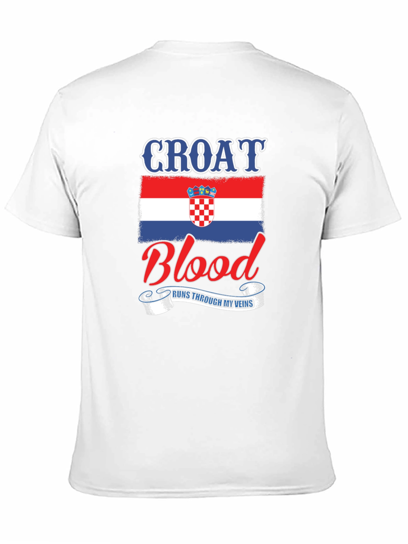 Croat Blood Runs Through My Veins T-Shirt
