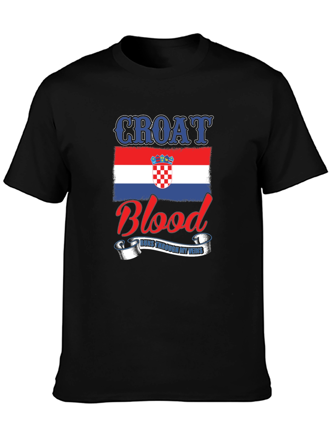 Croat Blood Runs Through My Veins T-Shirt