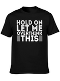 Hold On Let Me Overthink This T-Shirt