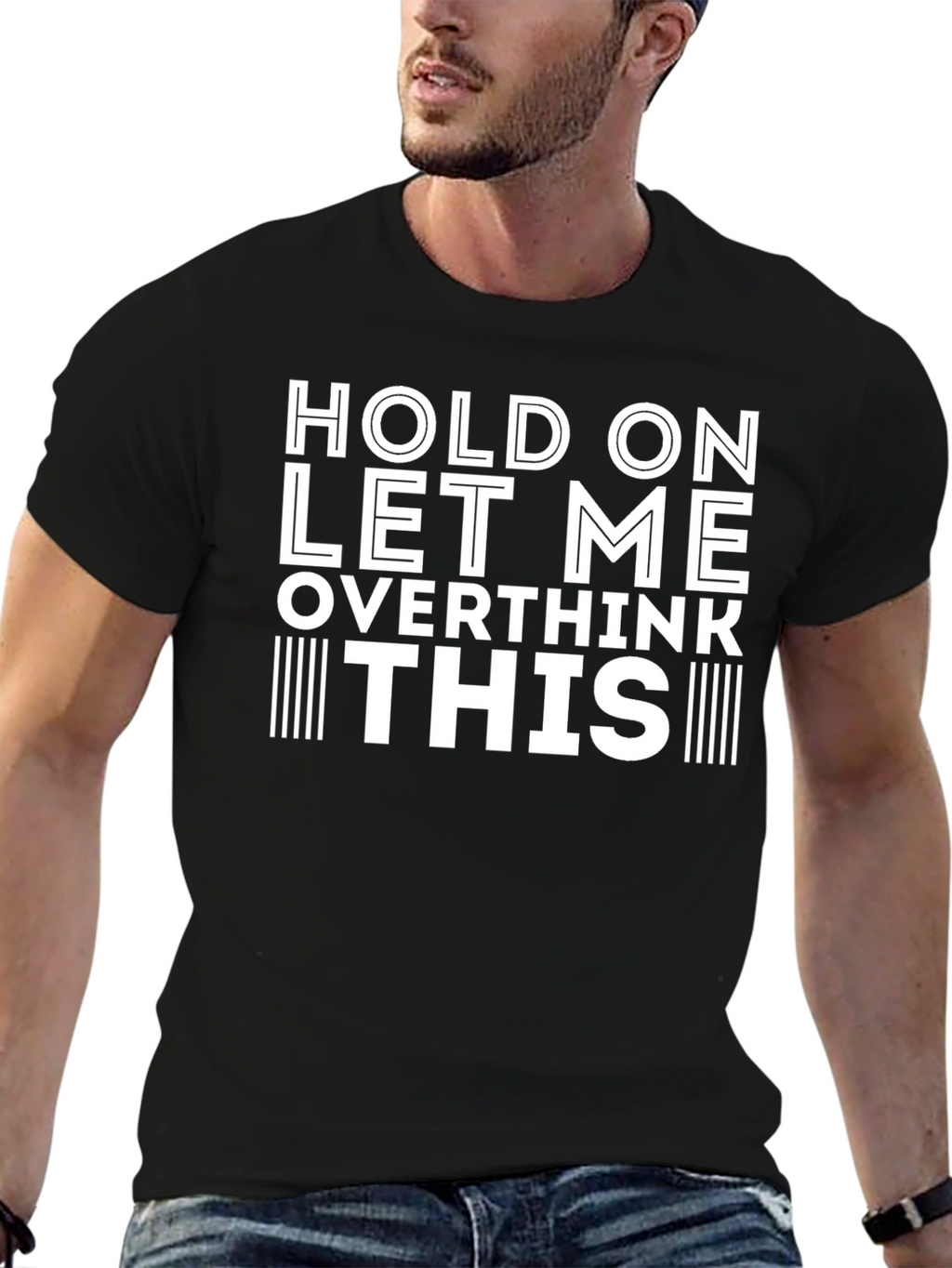 Hold On Let Me Overthink This T-Shirt