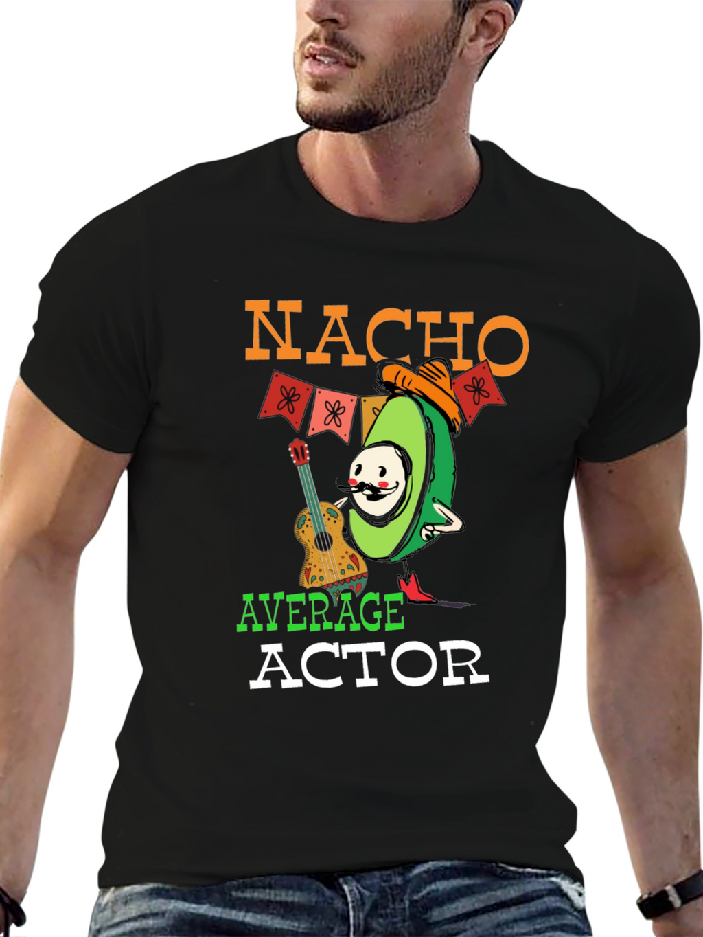 Nacho Average Actor T-Shirt - Funny Avocado Tee