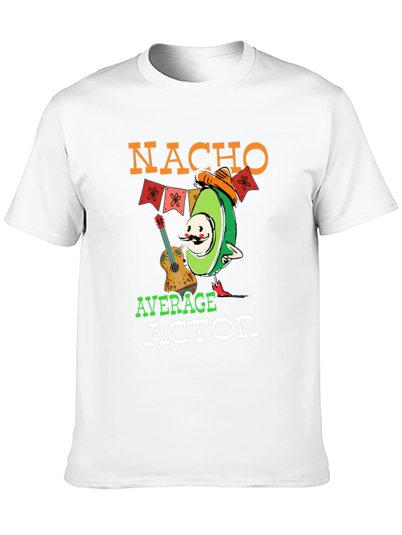 Nacho Average Actor T-Shirt - Funny Avocado Tee