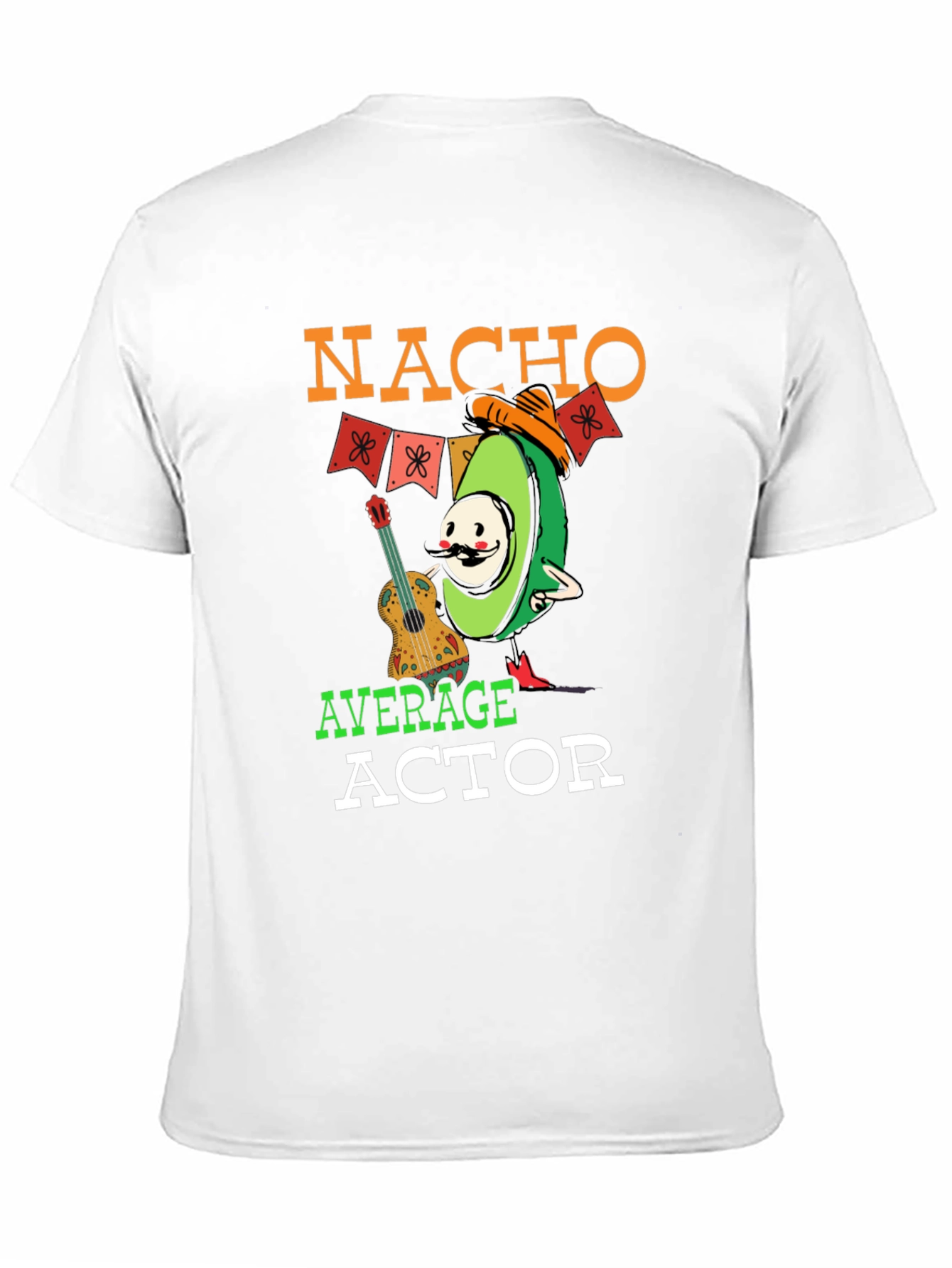 Nacho Average Actor T-Shirt - Funny Avocado Tee