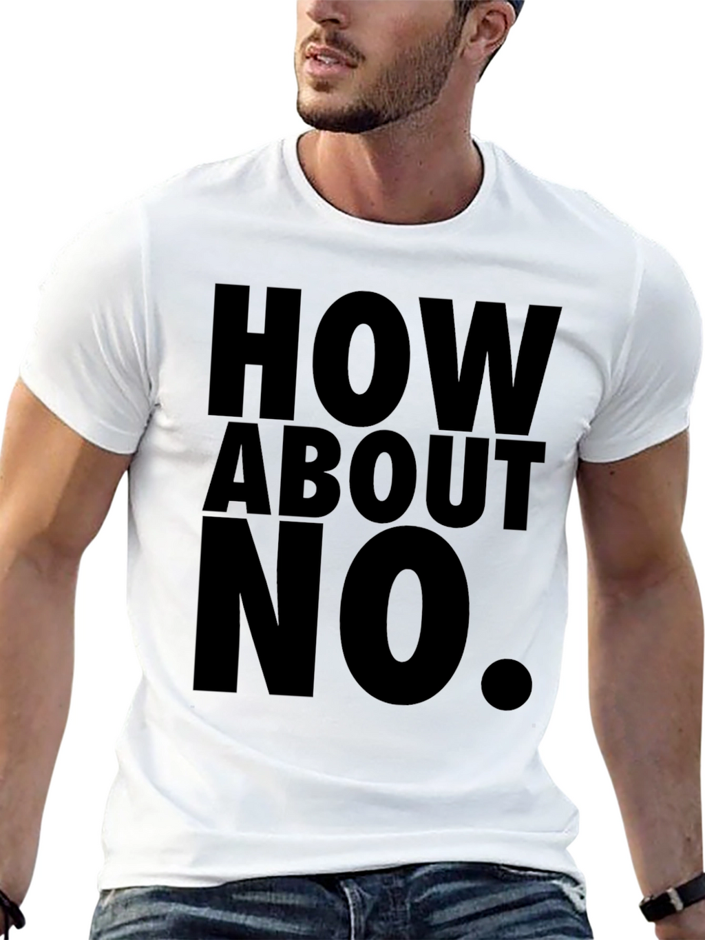 How About No T-Shirt Funny Sarcastic Tee