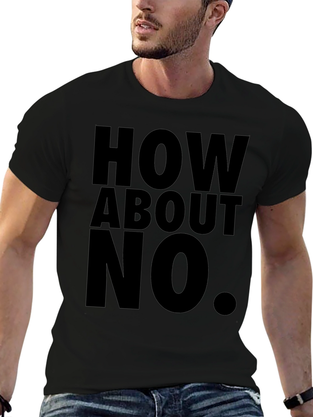 How About No T-Shirt Funny Sarcastic Tee