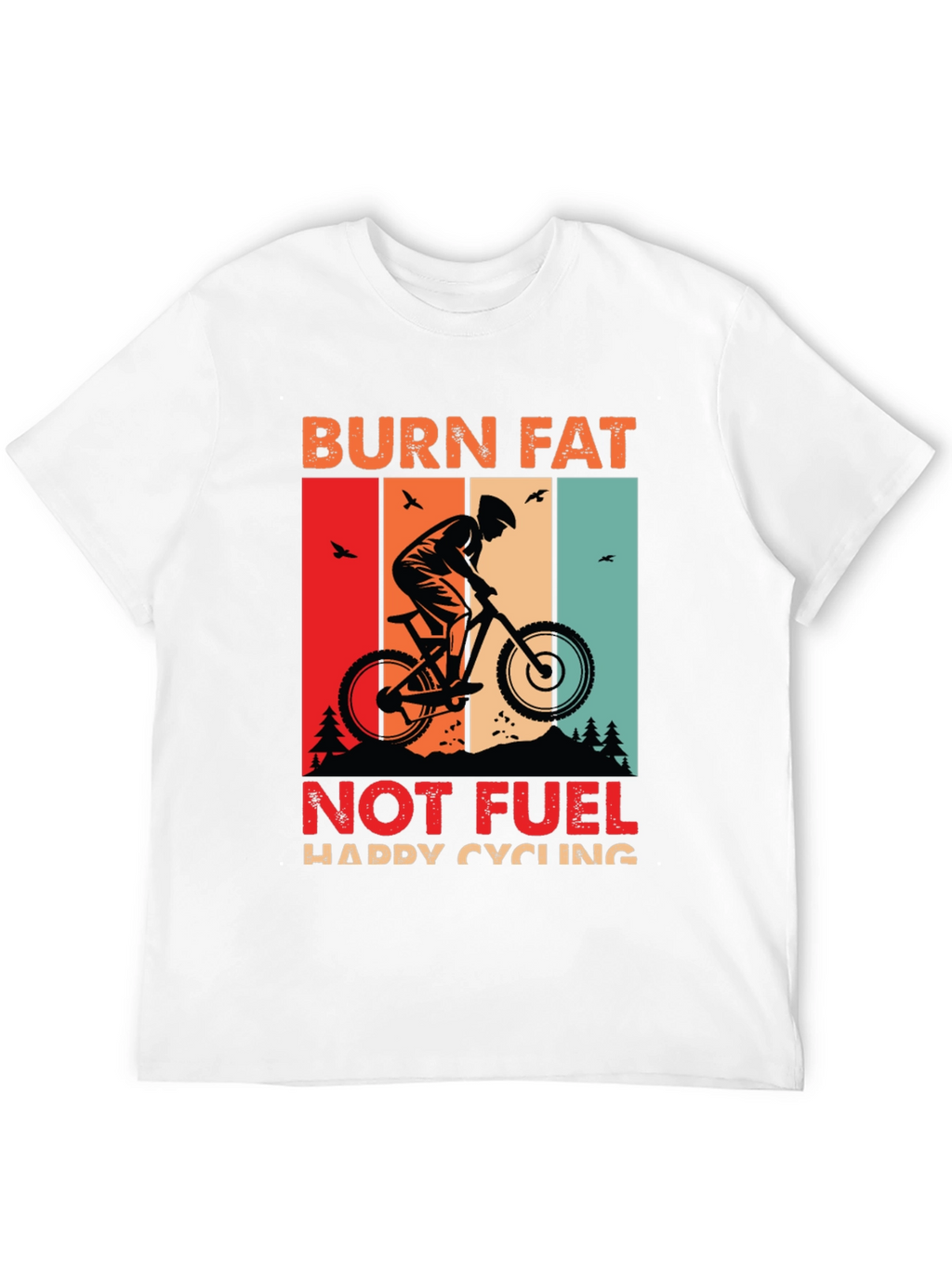 Burn Fat Not Fuel Cycling T-Shirt