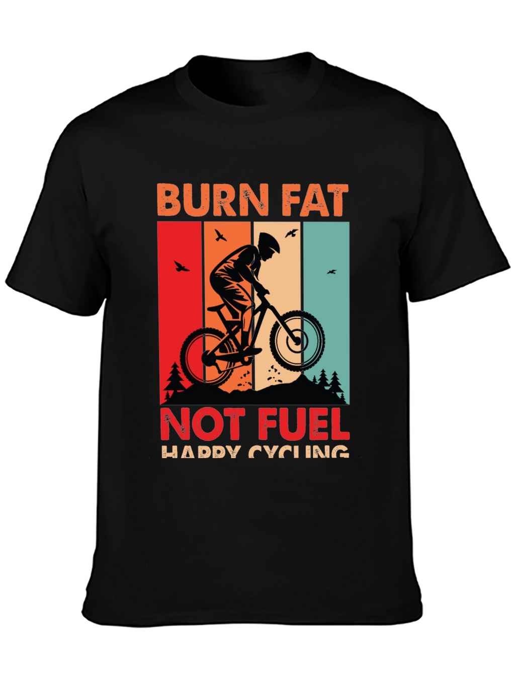 Burn Fat Not Fuel Cycling T-Shirt