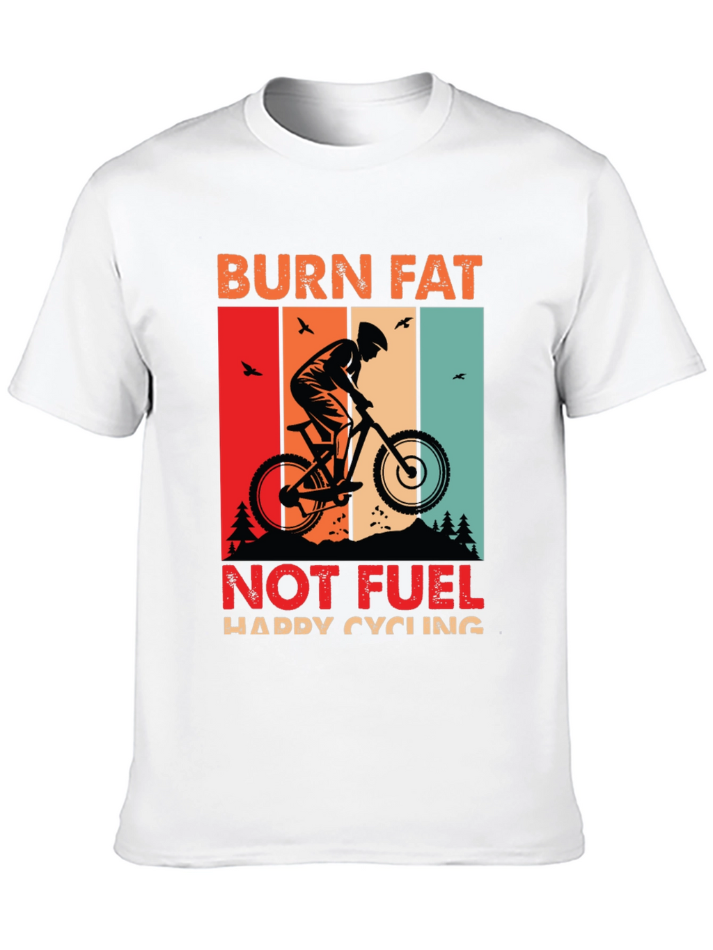 Burn Fat Not Fuel Cycling T-Shirt