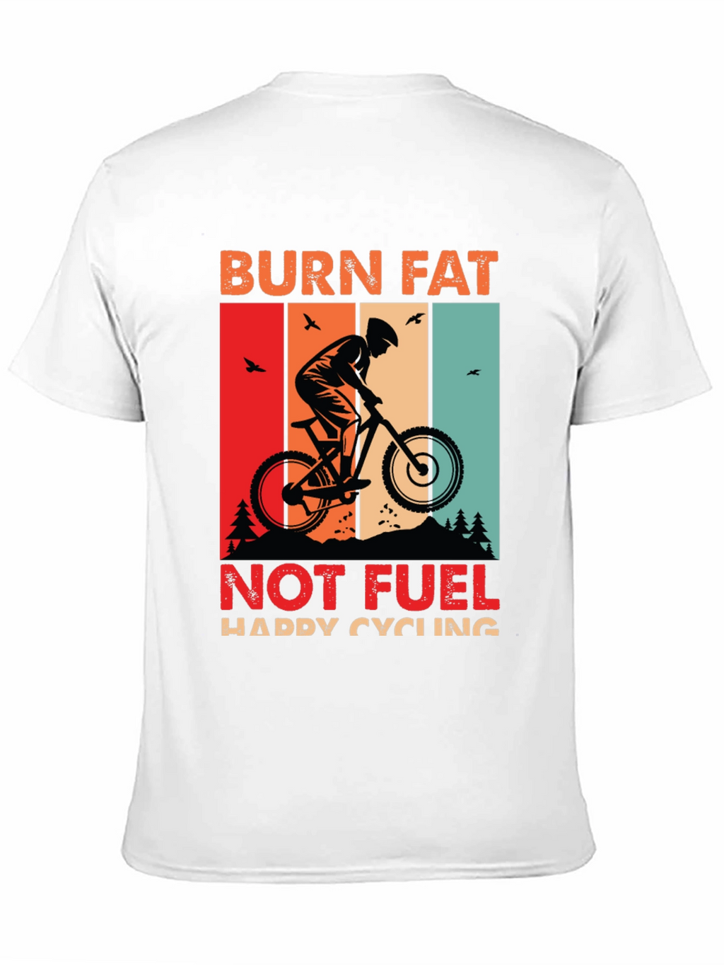 Burn Fat Not Fuel Cycling T-Shirt