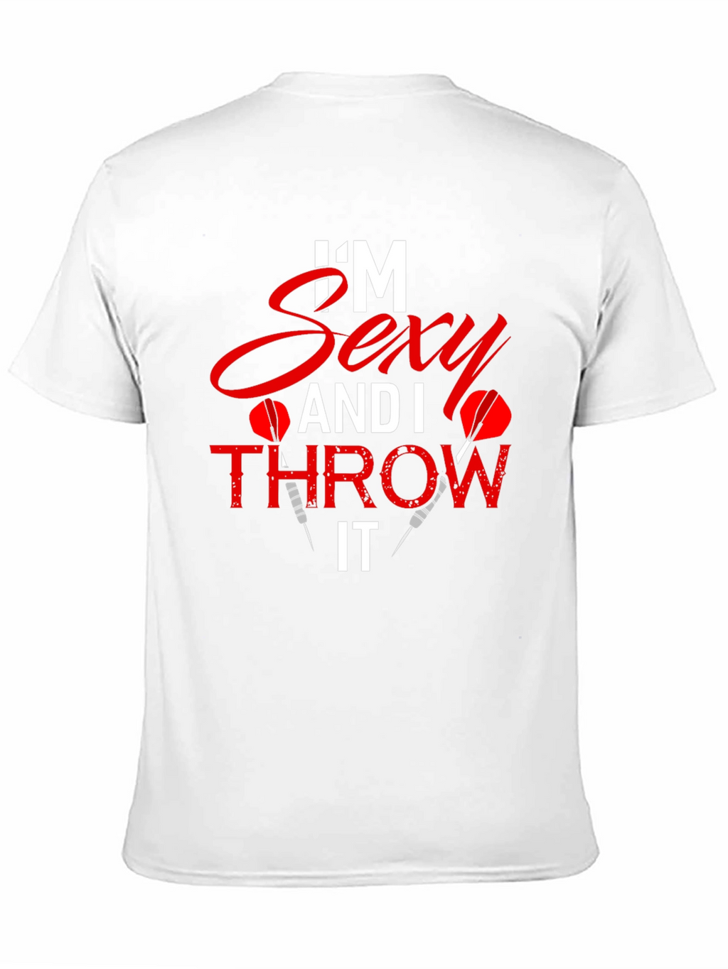 Im Sexy and I Throw It Dart T-Shirt