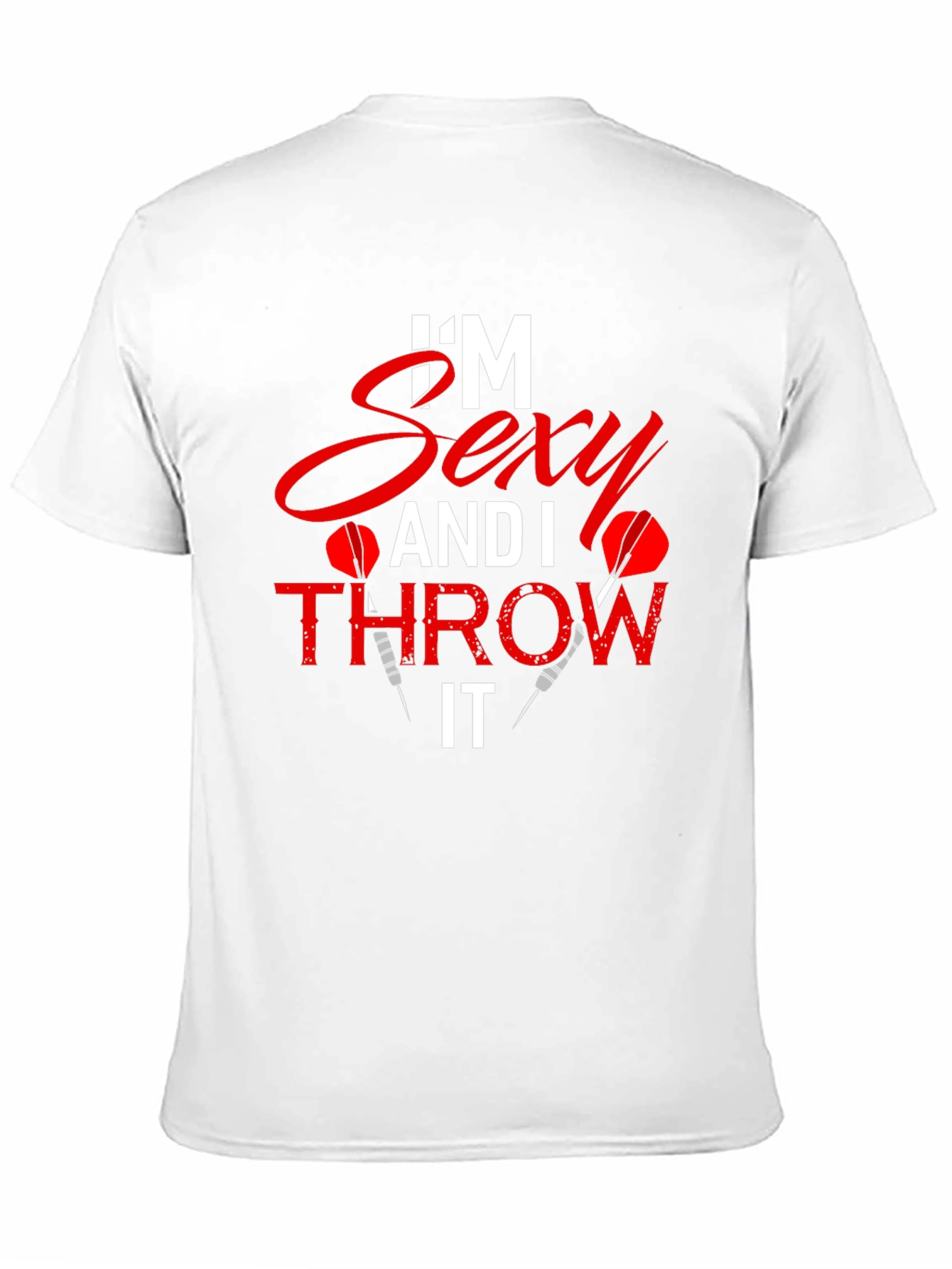 Im Sexy and I Throw It Dart T-Shirt