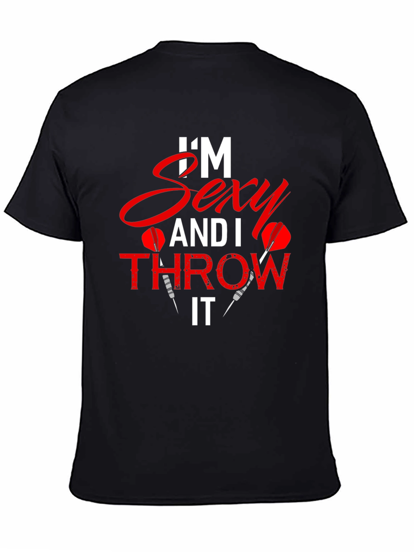 Im Sexy and I Throw It Dart T-Shirt