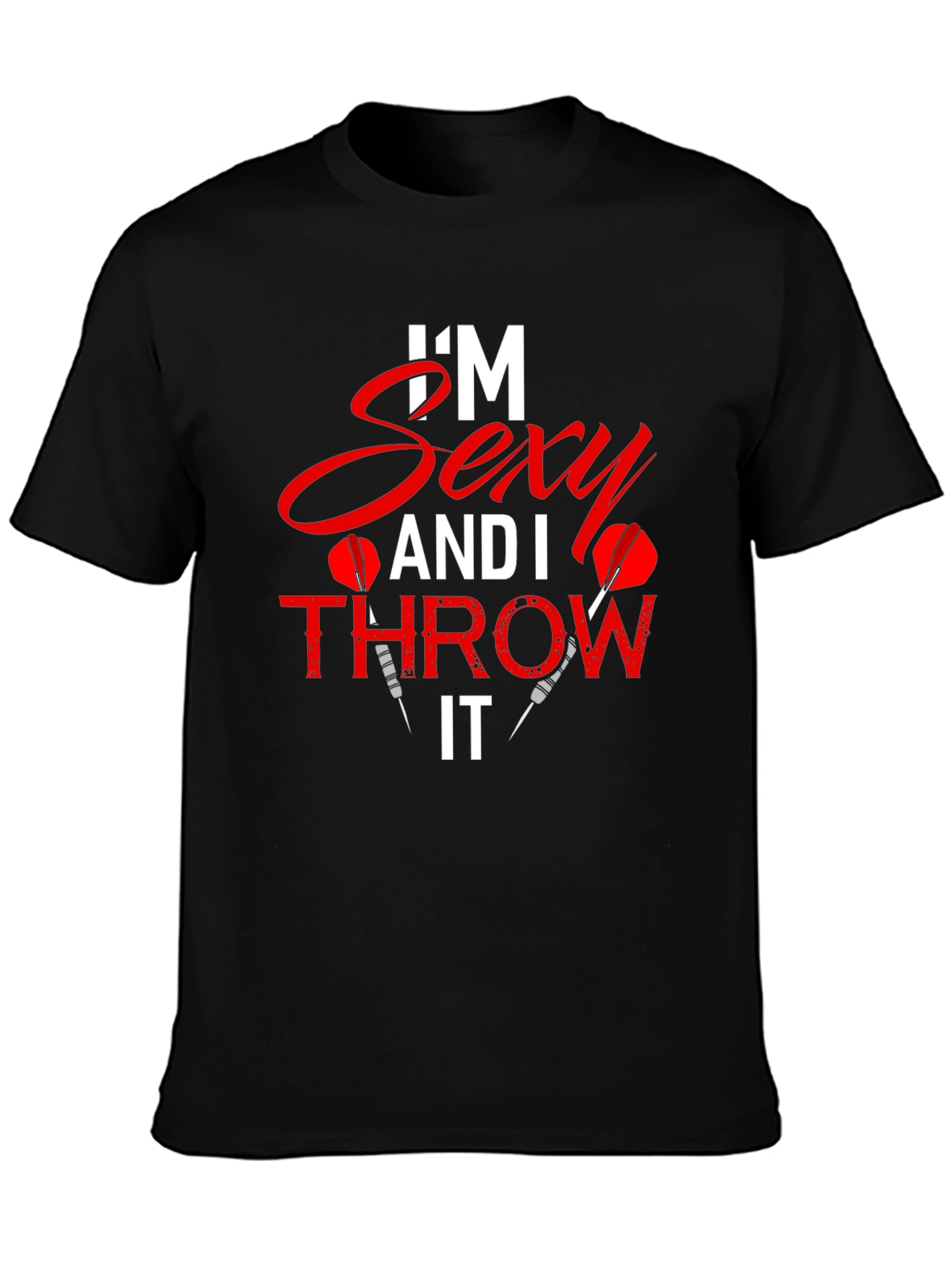 Im Sexy and I Throw It Dart T-Shirt