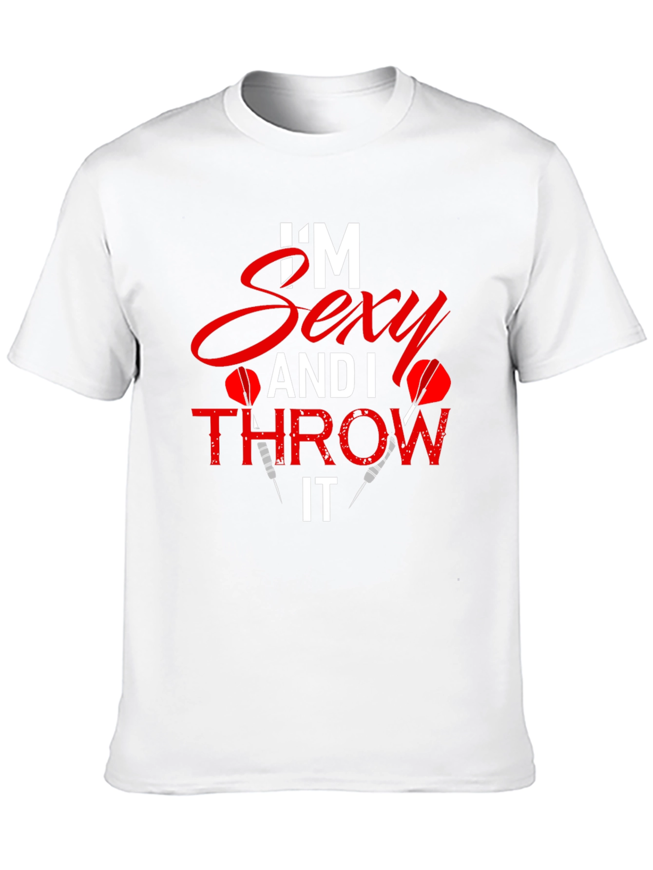 Im Sexy and I Throw It Dart T-Shirt