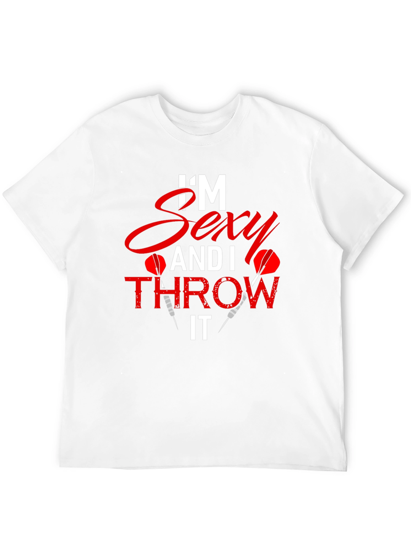 Im Sexy and I Throw It Dart T-Shirt