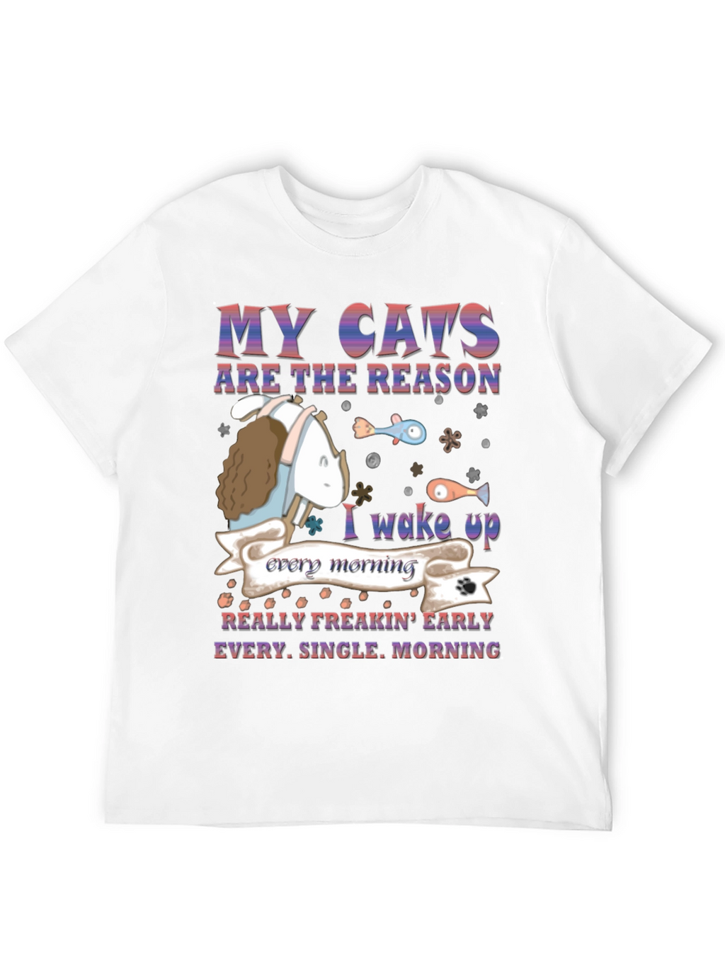 My Cats Are the Reason T-Shirt