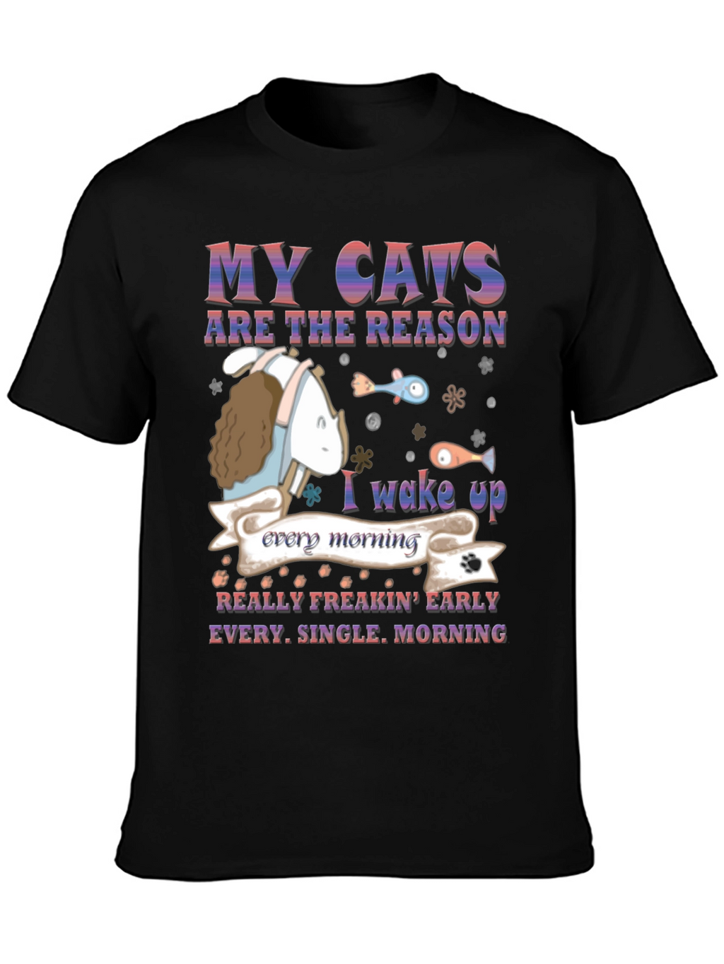 My Cats Are the Reason T-Shirt