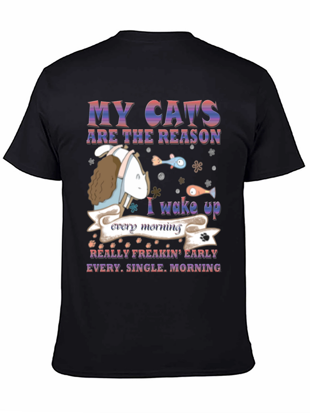 My Cats Are the Reason T-Shirt
