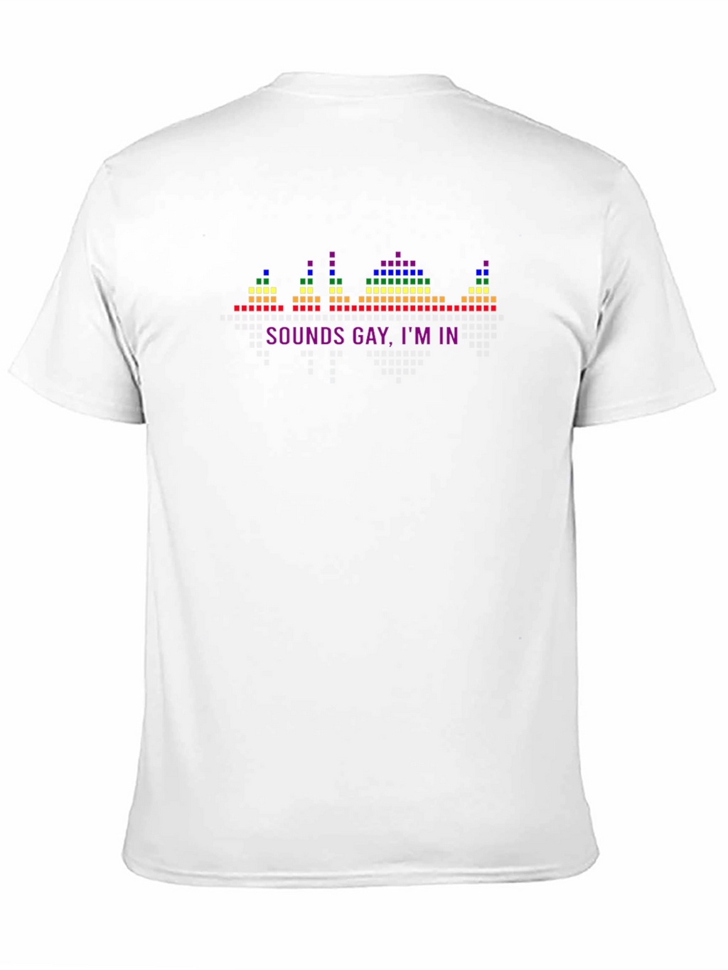 Sounds Gay Im In T-Shirt - Pride Graphic Tee