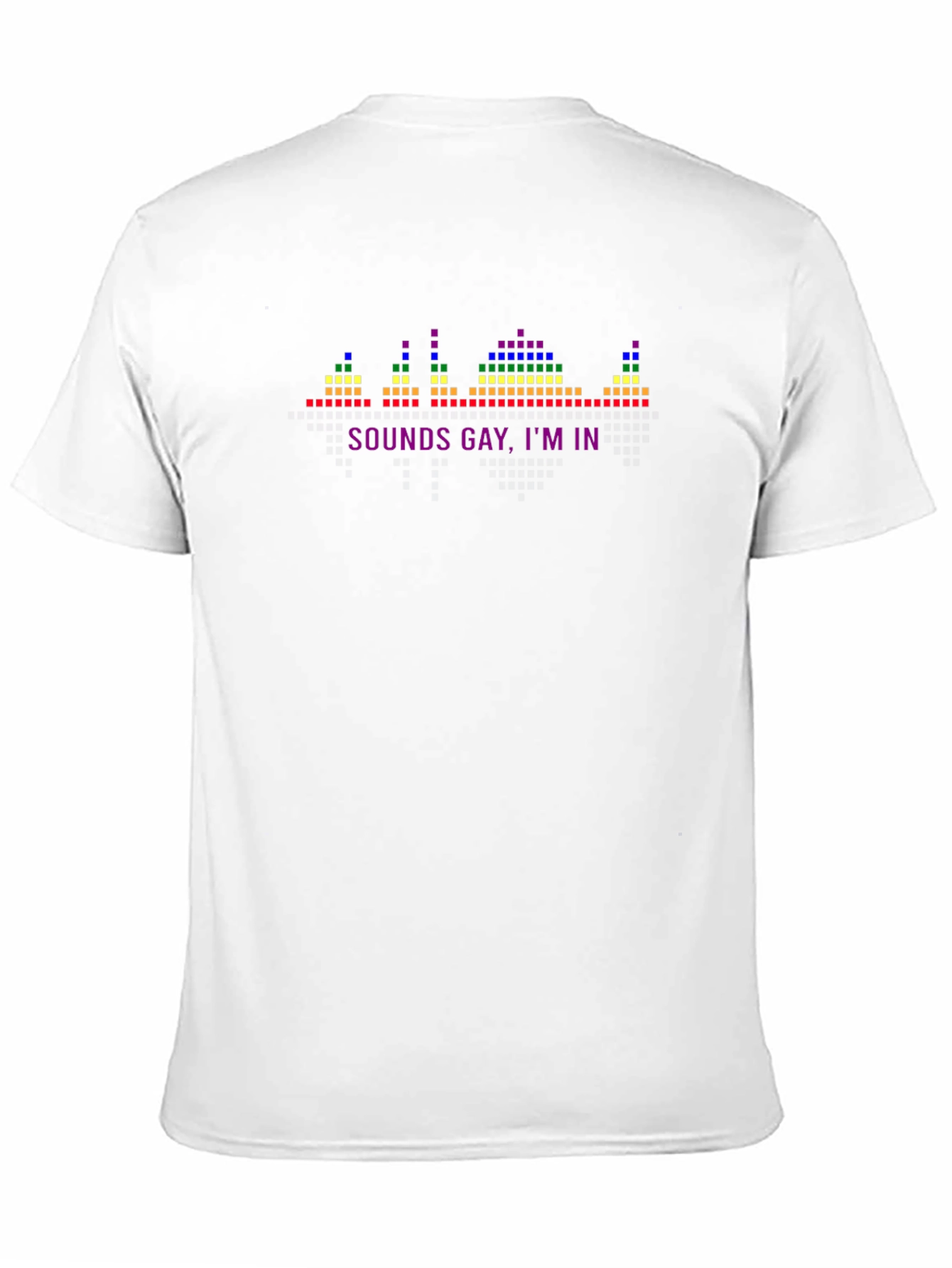 Sounds Gay Im In T-Shirt - Pride Graphic Tee
